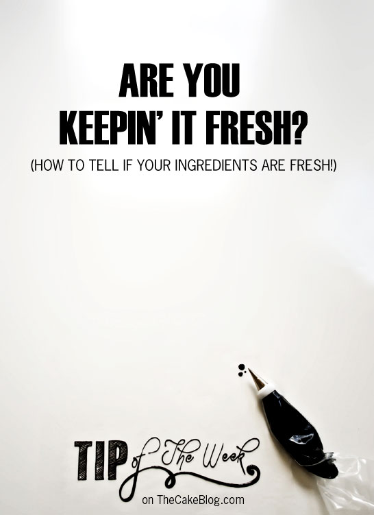 How to Check if Ingredients Are Fresh | TheCakeBlog.com